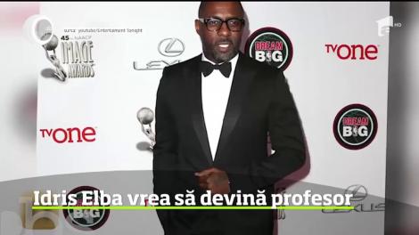 Idris Elba se g&acirc;ndeşte acum să devină profesor