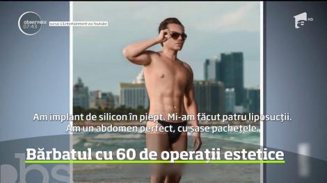 Bărbatul cu 60 de operații estetice