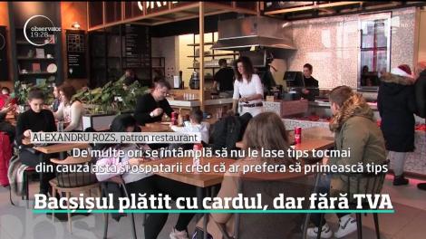 Patronii de hoteluri şi restaurante vor bacşiş la plata cu cardul. Dar fără TVA-ul aplicat bonului