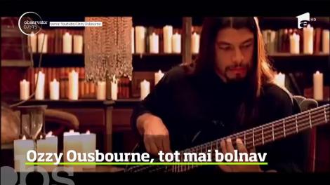 Starea de sanatate a lui Ozzy Ousbourne se inrautateste pe zi ce trece