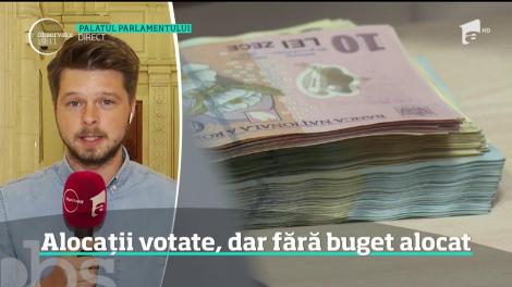 Alocațiile s-au mărit, dar fără buget alocat