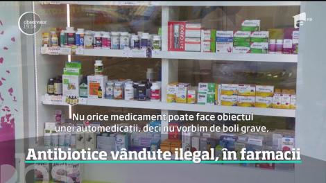 Antibiotice vândute ilegal, în farmacii