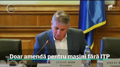 Şoferii care circulă cu maşini fără ITP ar putea scăpa doar cu o amendă