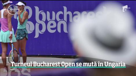 Turneul feminin Bucharest Open se mută în Ungaria