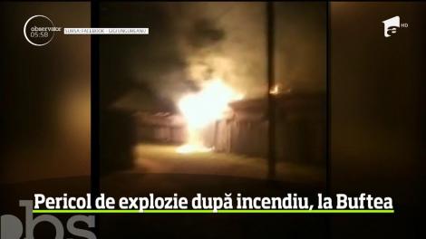Pericol de explozie după incendiu, la Buftea