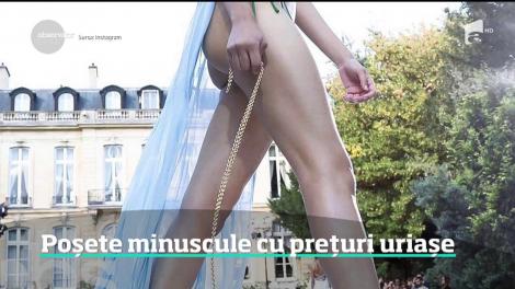 Poșete minuscule cu prețuri uriașe