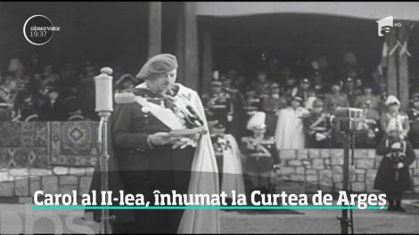 Regele Carol al II-lea a fost înhumat în Catedrala Arhiepiscopală de la Curtea de Argeş
