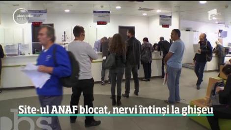 Site-ul ANAF blocat, nervi întinși la ghișeu