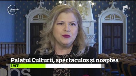 Palatul Culturii, spectaculos și noaptea