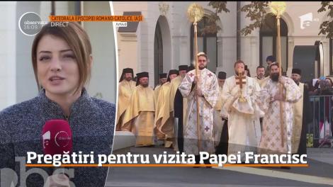 Ultimele pregătiri pentru vizita Papei Francisc
