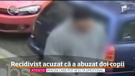 Recidivist acuzat că a abuzat doi copii