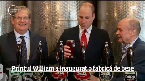 Prinţul William a inaugurat o fabrică de bere