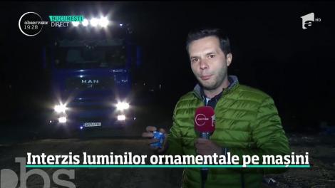 Luminile puternice montate pe camioane şi maşini, interzise prin lege