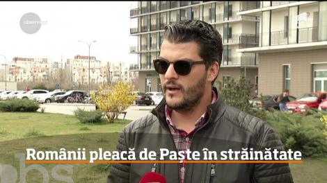 Românii se pregătesc de vacanţa de Paşte. Foarte mulţi aleg să plece în străinătate