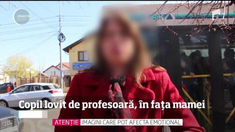Încă un caz de agresiune în şcoli. Copil lovit de profesoară, în fața mamei!