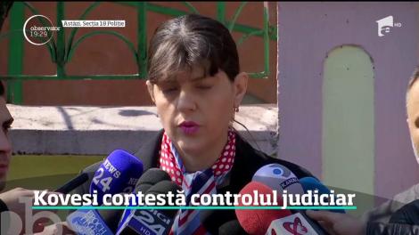 Laura Codruţa Kovesi contestă controlul judiciar