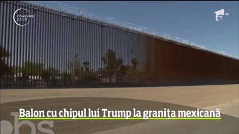 Balon cu chipul lui Donald Trump la granița mexicană