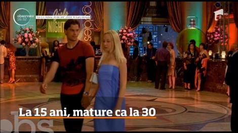 La 15 ani, mature că la 30 de ani