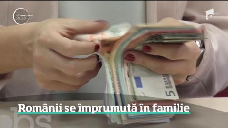 Românii sunt veşnic datori! Apropiaţii sunt primii la care se împrumută