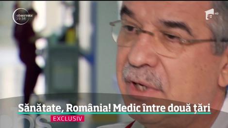 Campania "Sănătate, România!": Medicii români care fac naveta între două ţări pentru a trata pe toată lumea