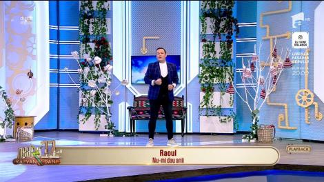 Raoul - Nu-mi dau anii
