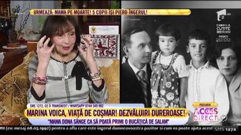 Marina Voica, spovedanie dureroasă în săptămâna mare: Mama dona sânge că să poată primi o bucățică de salam