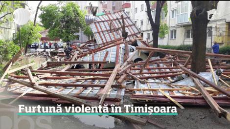 O furtună extrem de violentă a făcut dezastru în Timişoara