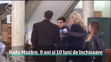 Radu Mazăre a fost condamnat la nouă ani și zece luni de închisoare
