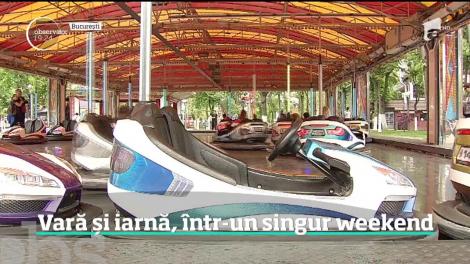 Vară și iarnă, într-un singur weekend