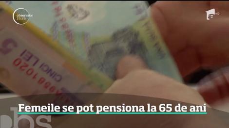 Este oficial! Femeile vor putea să se pensioneze, la cerere, la 65 de ani