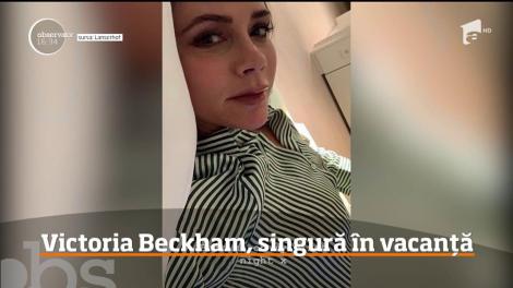 Victoria Beckham a plecat singură în vacanță