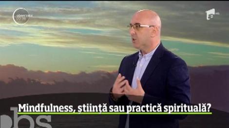 Mindfulness, arta de a trăi frumos, în prezent. Un proces ce ne poate ajuta să ne îmbunătățim sănătatea și relațiile cu cei din jur