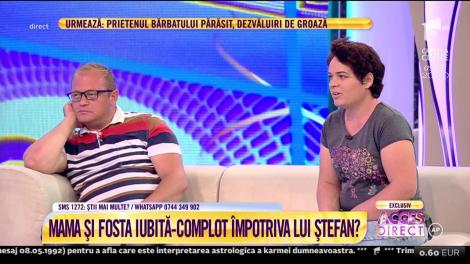 Acces Direct. Ștefan, prins între două femei. Mama și fosta iubită au complotat împotriva lui?