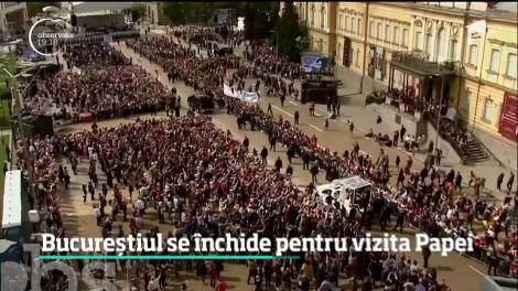 Pregătirile pentru vizita istorică a Papei sunt în linie dreaptă. În Bucureşti vor fi restricţii în trafic şi şcoli închise