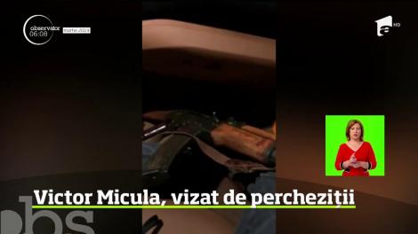 Victor Micula, vizat de percheziții