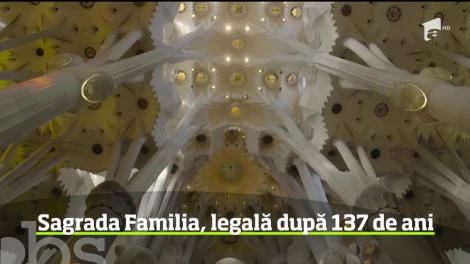 Catedrala Sagrada Familia a primit autorizaţia de construcţie la 137 de ani de la începerea lucrărilor