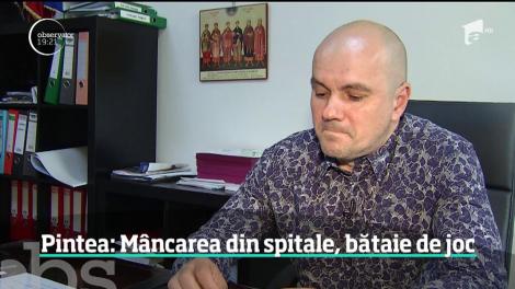 Ministrul Sănătăţii, Sorina Pintea: Mâncarea din spitale este o bătaie de joc!