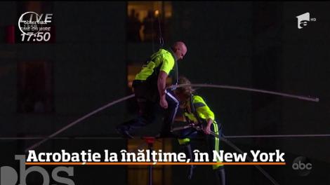 Au fost momente impresionante de acrobaţie la înălţime, în New York