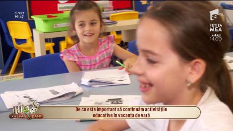 De ce e important să continuăm activităţile educative în vacanţa de vară