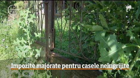 Nu îți îngrijești proprietatea? Plătești! Impozitele ar putea fi majorate cu 500% pentru cei care își lasă casele și gospodăriile în paragină