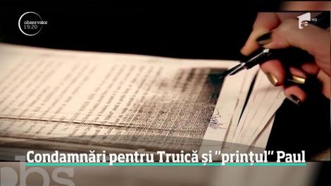 Milionarul Remus Truică şi Paul al României, condamnaţi la închisoare în dosarul retrocedării fermei regale Băneasa şi a pădurii Snagov