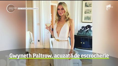 Gwyneth Paltrow, acuzată de escrocherie