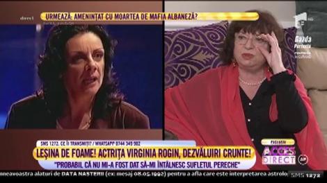Leșina de foame pe stradă! Actrița Virginia Rogin, dezvăluiri crunte!