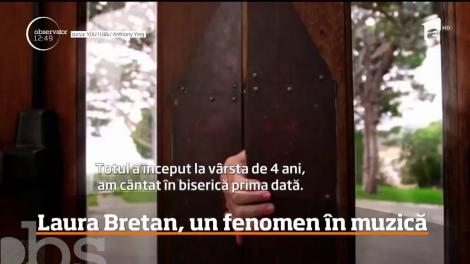 Laura Bretan, un fenomen în muzică