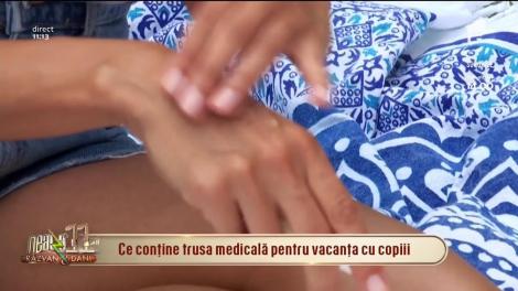 Neatza cu Răzvan și Dani. Ce conține trusa medicală pentru vacanța cu copiii