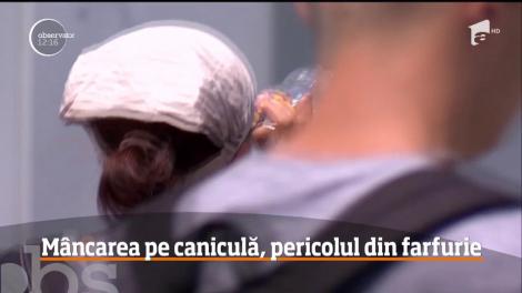 Mâncarea pe caniculă, pericolul din farfurie. Temperaturile ridicate ne pot crea probleme