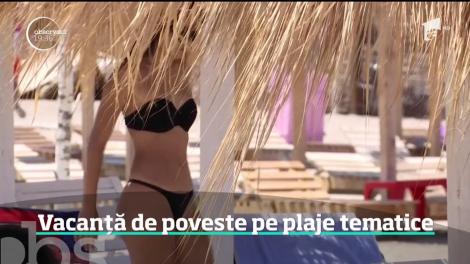 Se bronzează ca dacii sau dorm ca piraţii. Vacanță de poveste pe plaje tematice