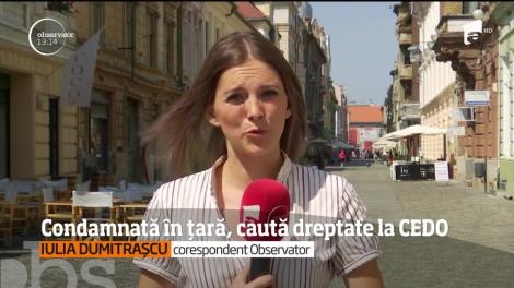 Condamnată în țară, caută dreptate la CEDO