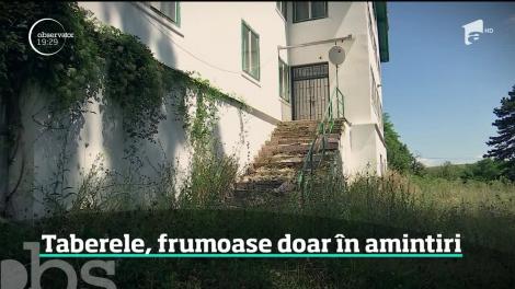 Taberele copiilor sunt frumoase doar în amintirile părinţilor. Locurile în care mii de elevi îşi petreceau cândva vacanţele sunt astăzi o ruină