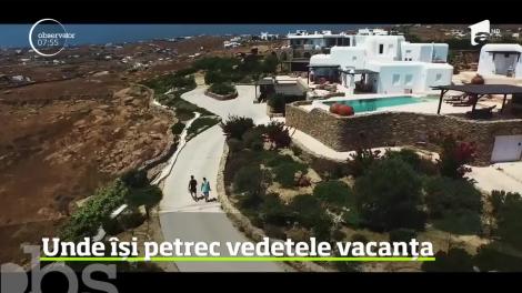 Unde își petrec vedetele internaționale vacanța de vară
